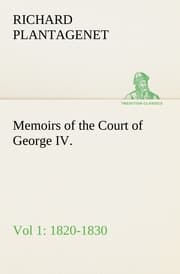 Cover von Memoirs of the Court of George IV.1820-1830 (Vol 1) From the Original Family Documents