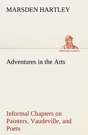 Cover von Adventures in the Arts Informal Chapters on Painters, Vaudeville, and Poets