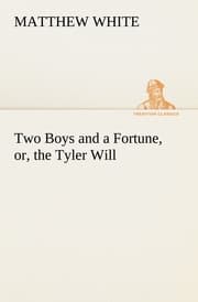 Cover von Two Boys and a Fortune, or, the Tyler Will