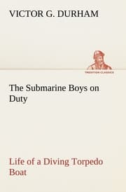 Cover von The Submarine Boys on Duty Life of a Diving Torpedo Boat