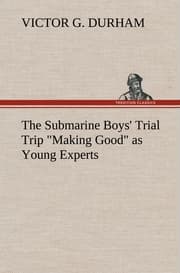 Cover von The Submarine Boys' Trial Trip 'Making Good' as Young Experts