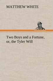 Cover von Two Boys and a Fortune, or, the Tyler Will