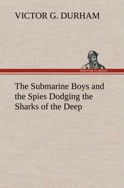 Cover von The Submarine Boys and the Spies Dodging the Sharks of the Deep