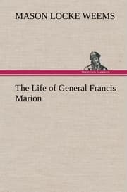 Cover von The Life of General Francis Marion