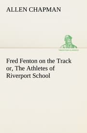 Cover von Fred Fenton on the Track or, The Athletes of Riverport School