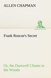 Cover von Frank Roscoe's Secret Or, the Darewell Chums in the Woods