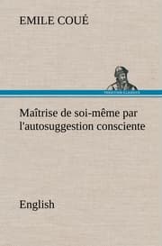 Cover von Maîtrise de soi-même par l'autosuggestion consciente.English