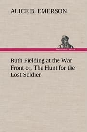 Cover von Ruth Fielding at the War Front or, The Hunt for the Lost Soldier