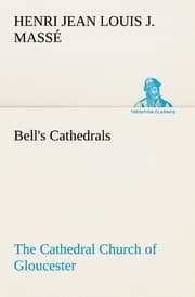 Cover von Bell's Cathedrals: The Cathedral Church of Gloucester [2nd ed.] A Description of Its Fabric and A Brief History of the Espicopal See