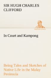 Cover von In Court and Kampong Being Tales and Sketches of Native Life in the Malay Peninsula