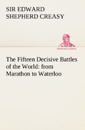 Cover von The Fifteen Decisive Battles of the World: from Marathon to Waterloo