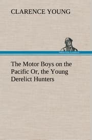 Cover von The Motor Boys on the Pacific Or, the Young Derelict Hunters