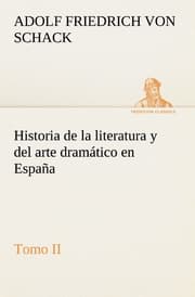 Cover von Historia de la literatura y del arte dramático en España, tomo II