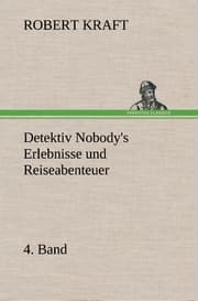 Cover von Detektiv Nobody's Erlebnisse und Reiseabenteuer