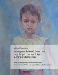 Cover von In ein Paar Jahren können wir den Jungen nur noch im Gefängnis besuchen!