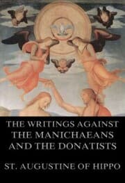 Cover von St. Augustine's Writings Against The Manichaeans And Against The Donatists