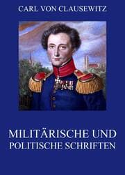 Cover von Militärische und politische Schriften
