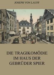 Cover von Die Tragikomödie im Haus der Gebrüder Spier