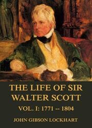 Cover von The Life of Sir Walter Scott, Vol. 1: 1771 - 1804