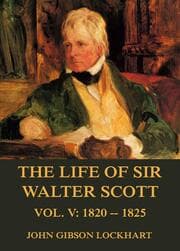 Cover von The Life of Sir Walter Scott, Vol. 5: 1820 - 1825