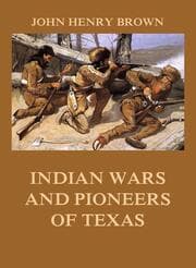 Cover von Indian Wars and Pioneers of Texas