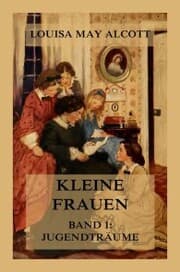 Cover von Kleine Frauen, Band 1: Jugendträume