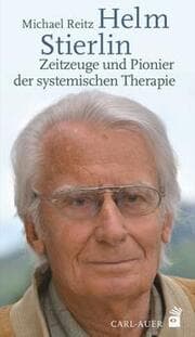Cover von Helm Stierlin - Zeitzeuge und Pionier der systemischen Therapie