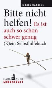 Cover von Bitte nicht helfen! Es ist auch so schon schwer genug
