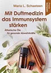 Cover von Mit Duftmedizin das Immunsystem stärken