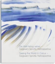Cover von Die Welt farbig sehen - Siegward Sprotte Retrospektive/Seeing the World in Colour - Siegward Sprotte Retrospective
