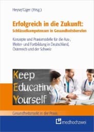Cover von Erfolgreich in die Zukunft: Schlüsselkompetenzen in Gesundheitsberufen