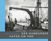 Cover von Der Hamburger Hafen um 1900. Ein historischer Rundgang