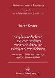 Cover von Kurspflegemaßnahmen - zwischen strafbarer Marktmanipulation und zulässiger Kursstabilisierung