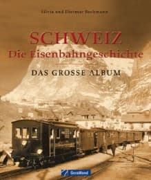 Cover von Schweiz - Die Eisenbahngeschichte