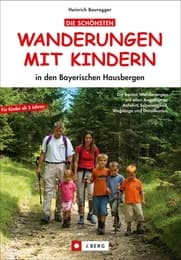 Cover von Die schönsten Wanderungen mit Kindern in den Bayerischen Hausbergen