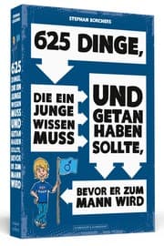Cover von 625 Dinge, die ein Junge wissen muss und getan haben sollte, bevor er zum Mann wird