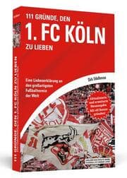 Cover von 111 Gründe, den 1. FC Köln zu lieben