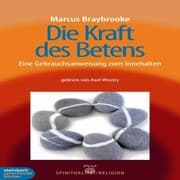 Cover von Die Kraft des Betens - Eine Gebrauchsanweisung zum Innehalten (Ungekürzt)