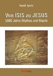 Cover von Von ISIS zu JESUS. 5000 Jahre Mythos und Macht