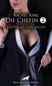 Cover von Die Chefin 2 , Erotische Geschichte
