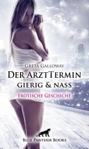 Cover von Der ArztTermin gierig & nass , Erotische Geschichte