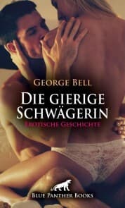 Cover von Die gierige Schwägerin , Erotische Geschichte