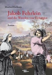 Cover von Jakob Fehrlein und die Wunden von Elchingen