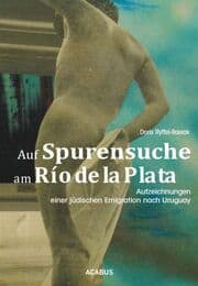 Cover von Auf Spurensuche am Río de la Plata. Aufzeichnungen einer jüdischen Emigration nach Uruguay