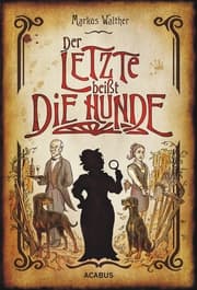 Cover von Der Letzte beißt die Hunde