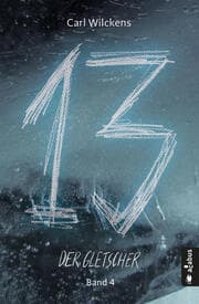 Cover von Dreizehn 4. Der Gletscher