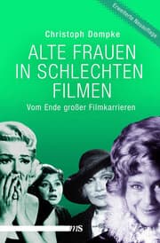 Cover von Alte Frauen in schlechten Filmen