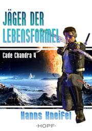 Cover von Cade Chandra 4: Jäger der Lebensformel