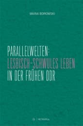 Cover von Parallelwelten: Lesbisch-schwules Leben in der frühen DDR