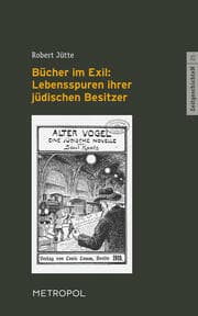 Cover von Bücher im Exil: Lebensspuren ihrer jüdischen Besitzer